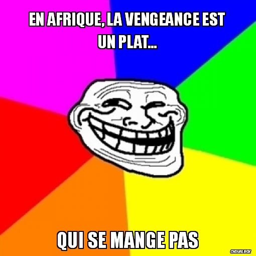 En Afrique, la vengeance est un plat...