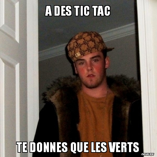 scumbag steve avec ses tic tac