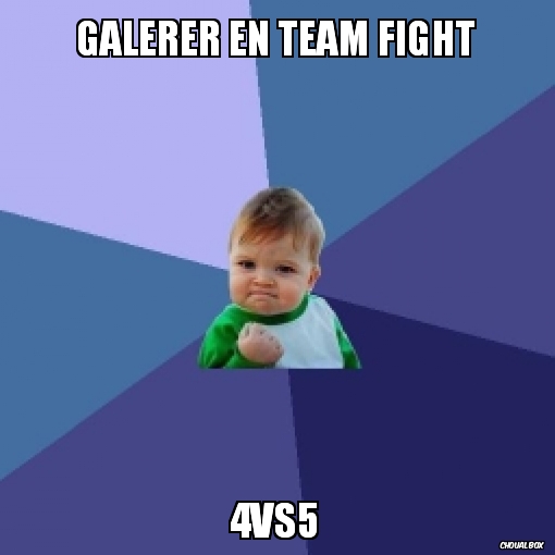 Galerer en team fight