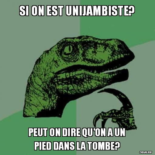 Si on est unijambiste?