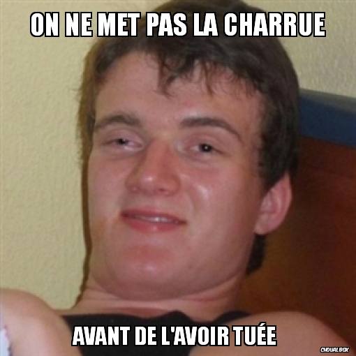 On ne met pas la charrue