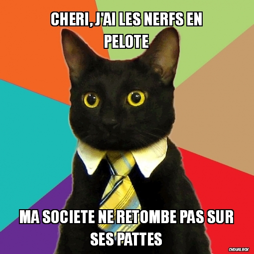 Cheri, j'ai les nerfs en pelote