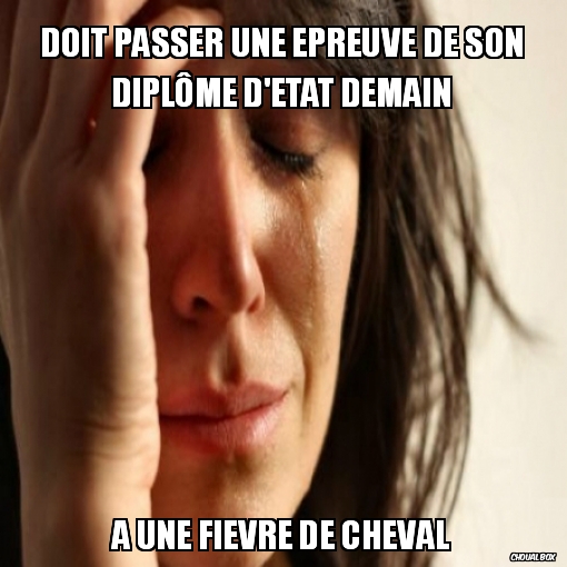 Doit passer une épreuve de son diplôme d'Etat demain