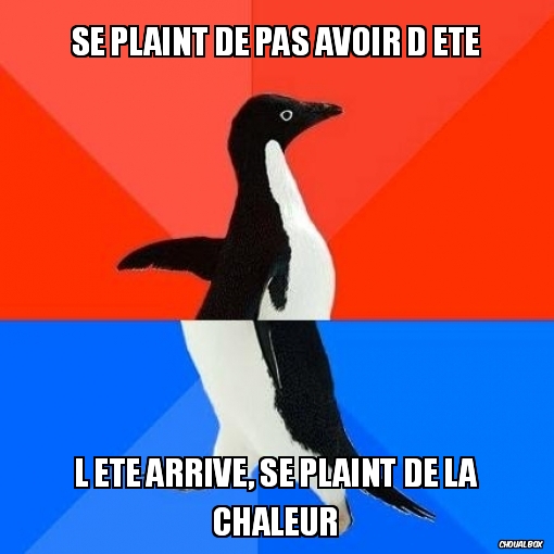 Se plaint de pas avoir d'été