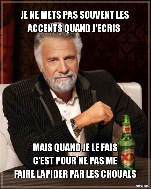 Je ne mets pas souvent les accents quand j'écris 