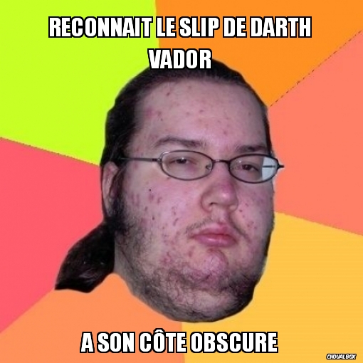 Reconnait le slip de Darth Vador