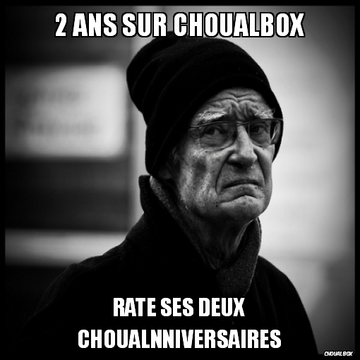 2 ans sur ChoualBox