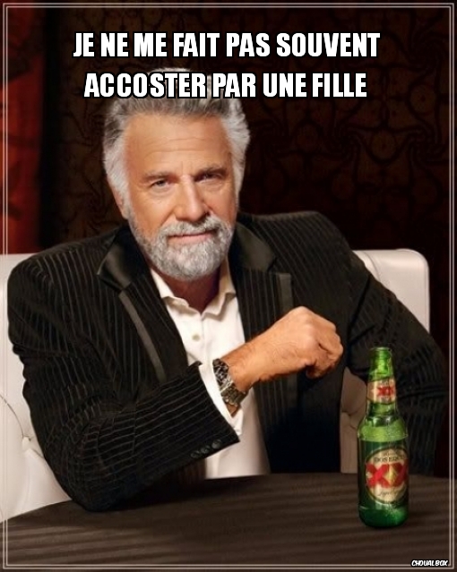 Je ne me fait pas souvent accoster par une fille