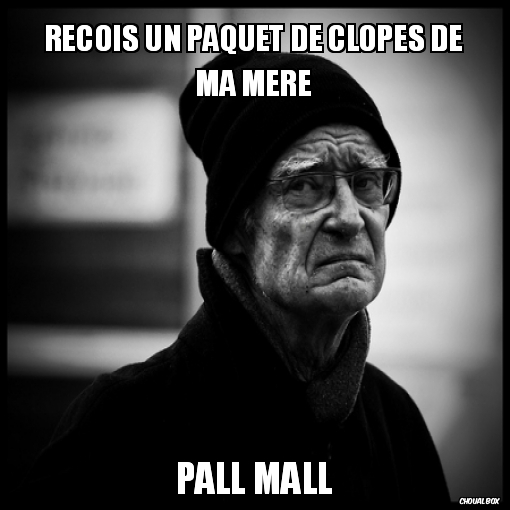 Reçois un paquet de clopes de ma mère