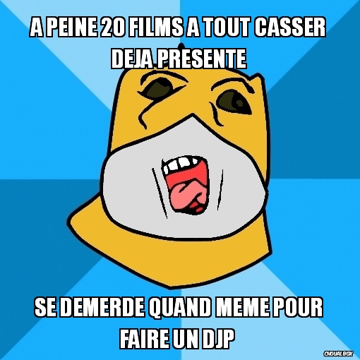 à peine 20 films à tout casser déjà présenté