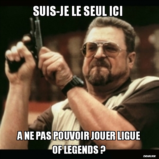 Maintenance sur lol...