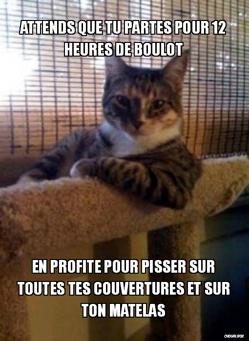 Attends que tu partes pour 12 heures de boulot