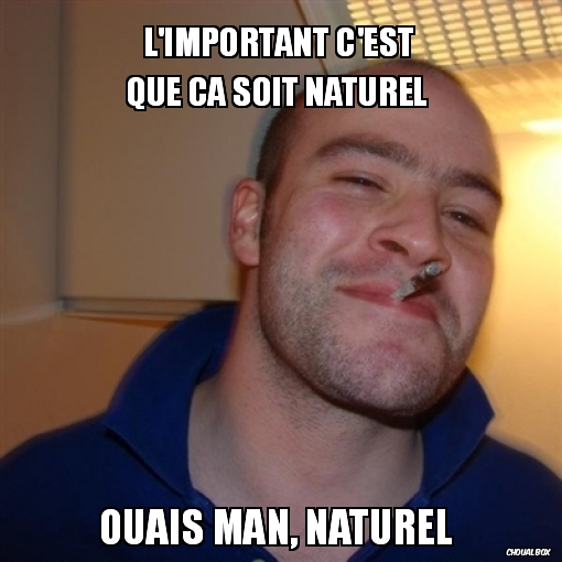 l'important c'est que ça soit naturel 