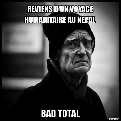 Reviens d'un voyage humanitaire au Népal