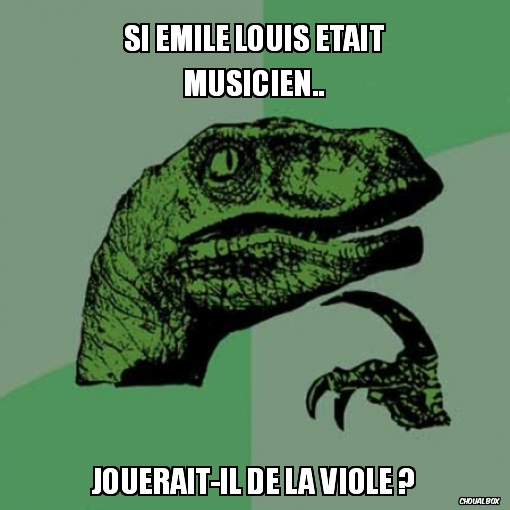 Si Emile Louis était musicien..
