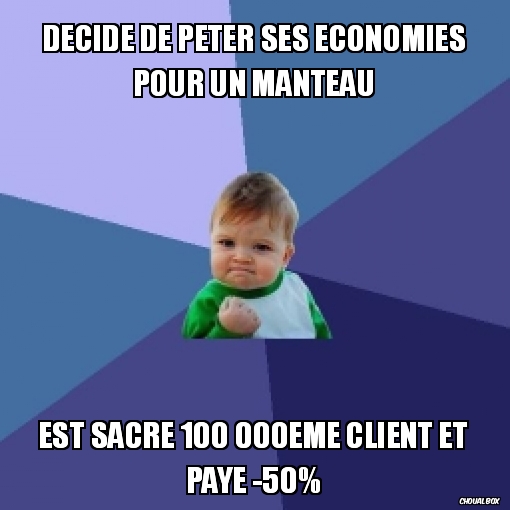 Décide de péter ses économies pour un manteau