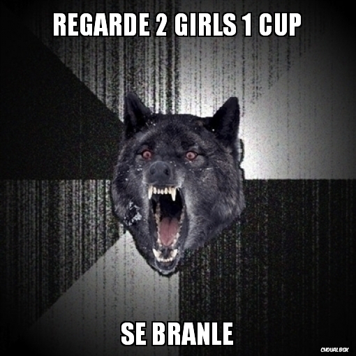 Regarde aussi 2 girls 1 cup