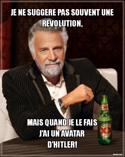 Je ne suggère pas souvent une révolution,