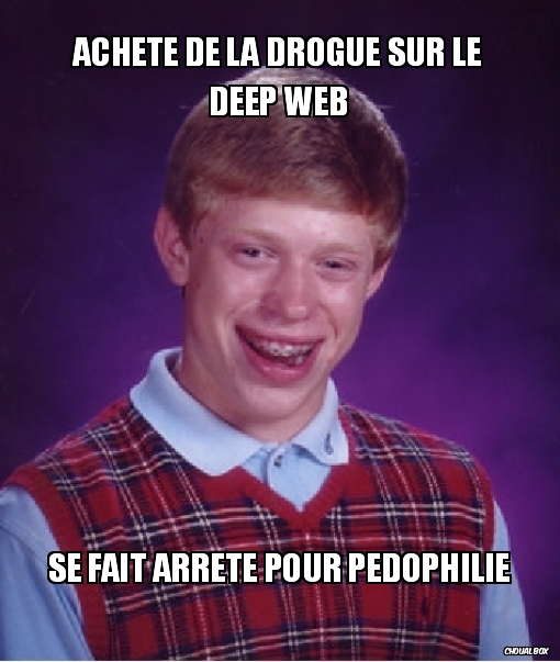 Achète de la drogue sur le Deep Web