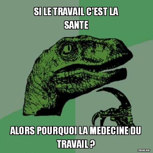 Si le travail c'est la santé