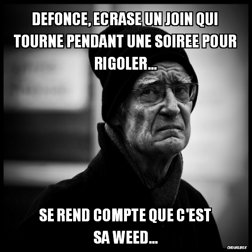 La drogue c'est mal m'voyez?