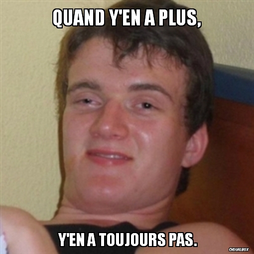 Quand y'en a plus,