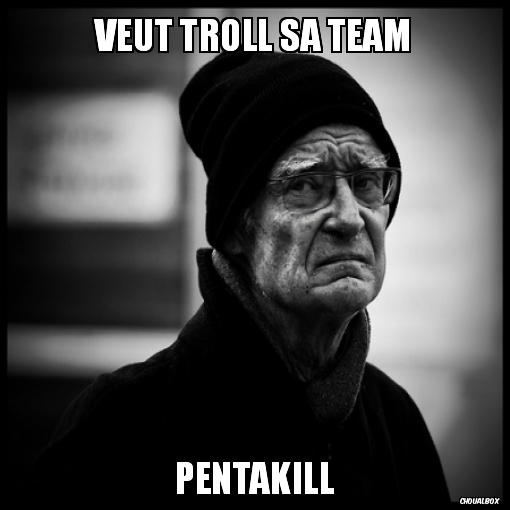 Veut troll sa Team