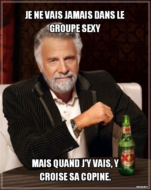 Je ne vais jamais dans le groupe sexy