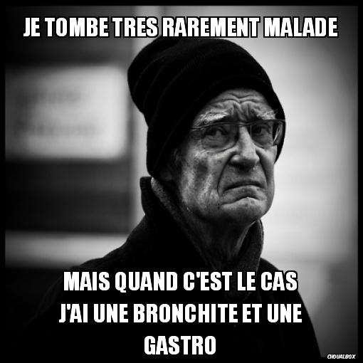 Je tombe tres rarement malade