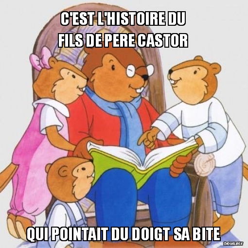 c'est l'histoire du fils de Père Castor