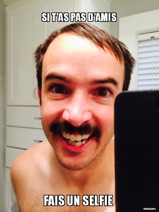 Si t'as pas d'amis