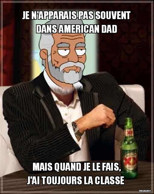 Je n'apparais pas souvent dans American Dad