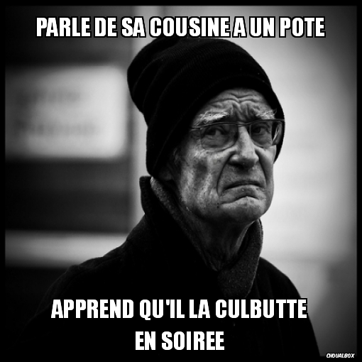 Parle de sa cousine a un pote