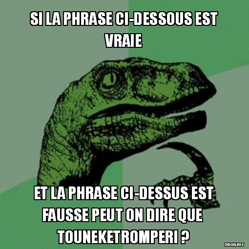 Si la phrase ci-dessous est vraie