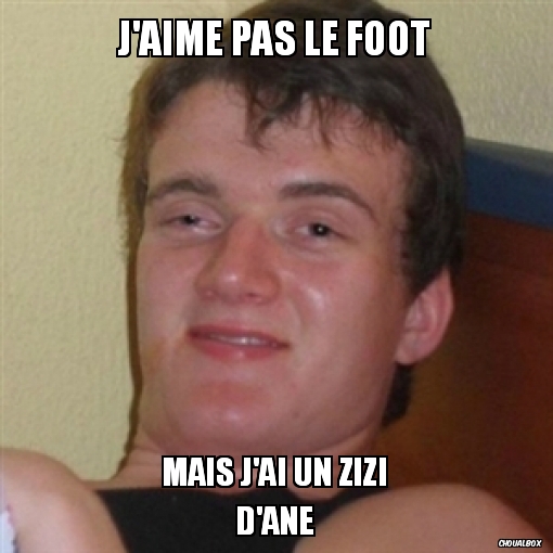 J'aime pas le foot...
