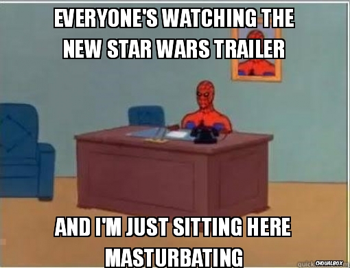 Everyone's watching the new star wars trailer