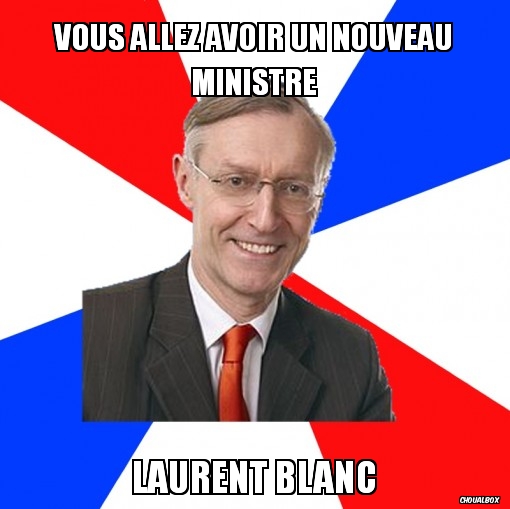 Vous allez avoir un nouveau ministre