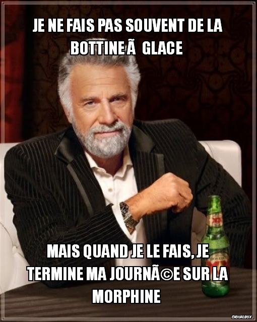 Je ne fais pas souvent de la bottine à glace 