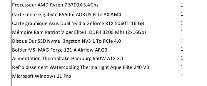 Coucou les Chouals, j'aimerais changer de configuration pour acheter un nouveau pc. Et j'aurais donc besoin de vos conseils avisés. Voici la config que j'ai trouvé pour environ 1000€ en photo. Merci d'avance et au plaisir de vous lire (Jeux : CS2, Battlefield 6, Cod BO6 ou 7, GTA 6, Cyberpunk)...