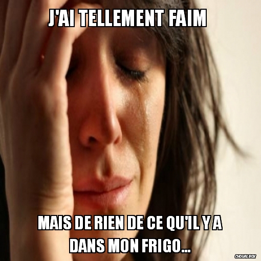 J\'ai tellement faim