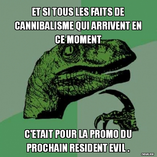 Et si tous les faits de Cannibalisme qui arrivent en ce moment