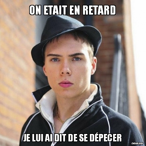 on était en retard