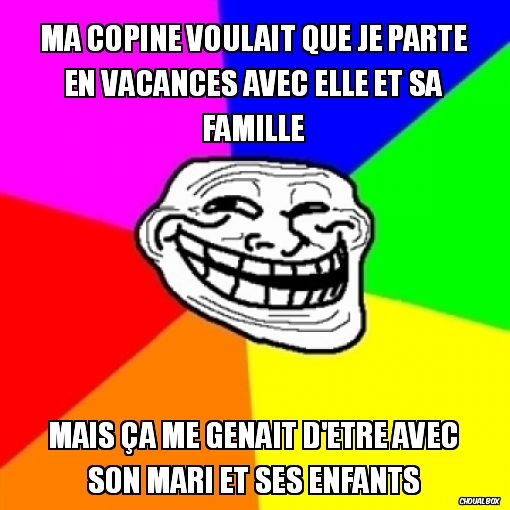 Vacances avec la famille de ma copine...