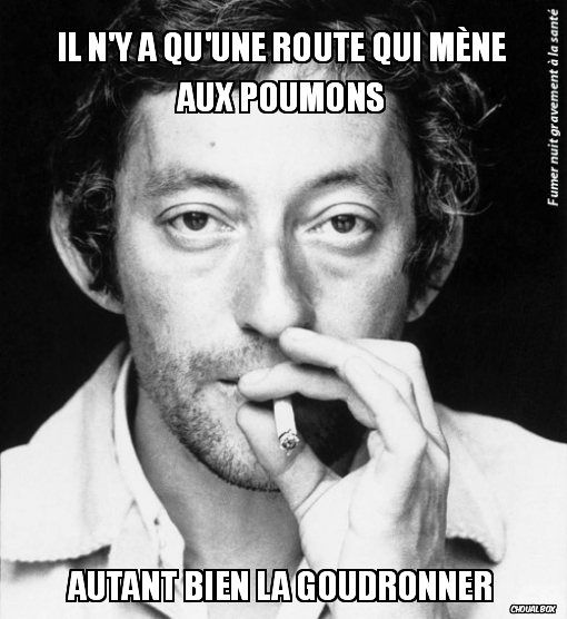 Il n\'y a qu\'une route qui mène aux poumons...