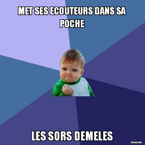 Met ses écouteurs dans sa poche