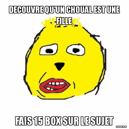 Découvre qu\'un choual est une fille