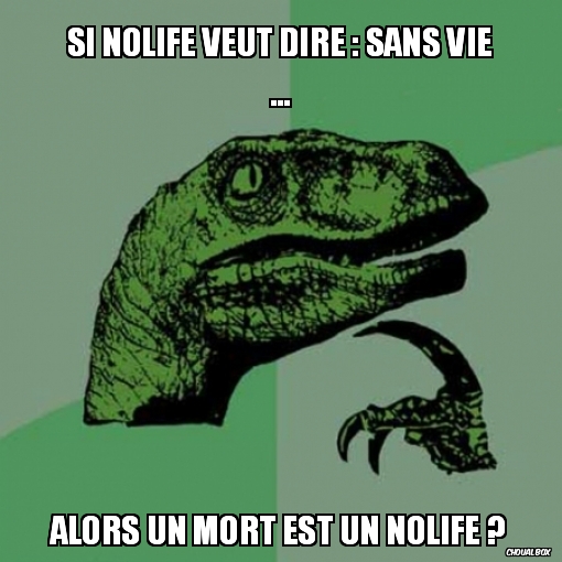 Si Nolife veut dire : Sans vie ...