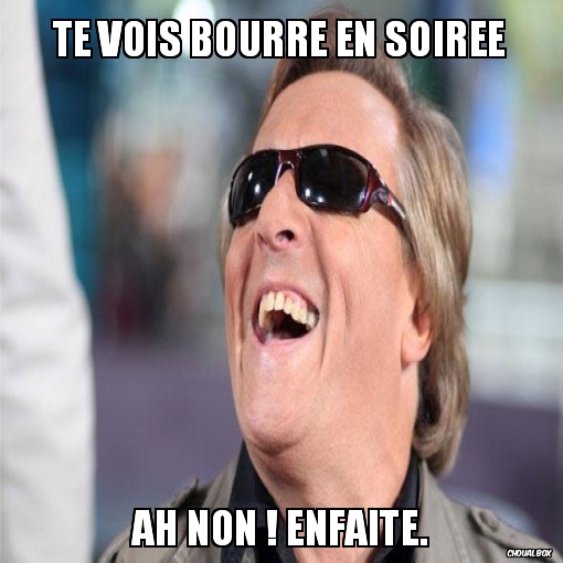 Te vois bourré en soirée