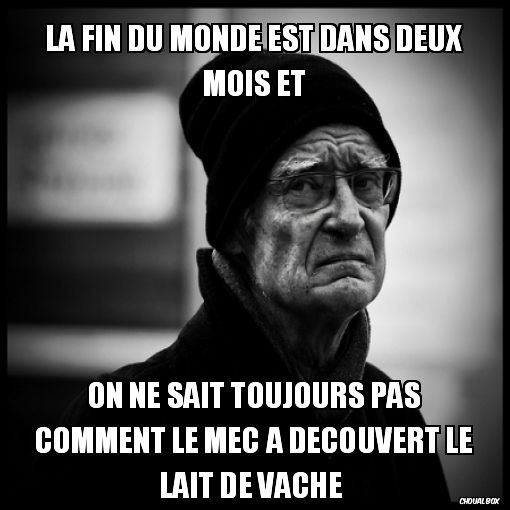La fin du monde est dans deux mois et