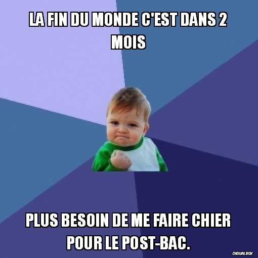 La fin du monde c\'est dans 2 mois
